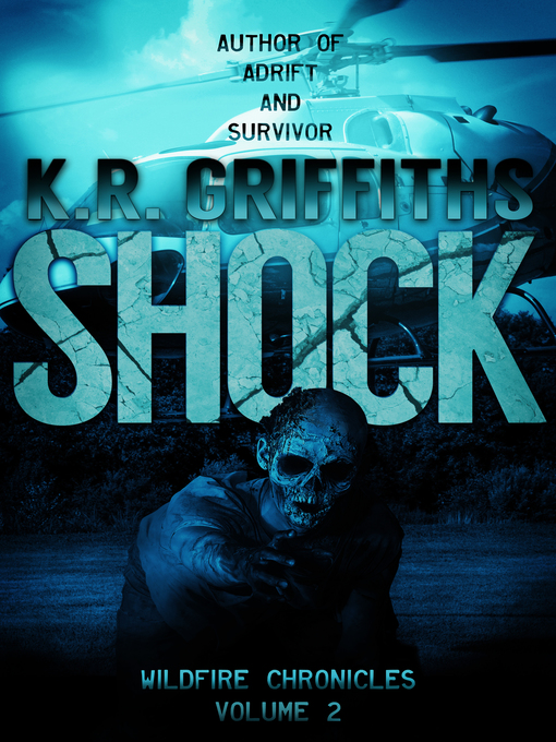 Title details for Shock (Wildfire Chronicles Volume 2) by K.R. Griffiths - Available